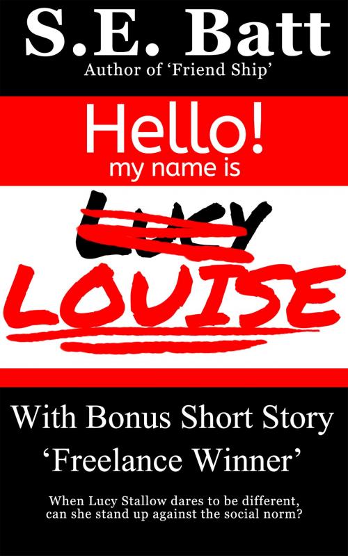 Cover of the book Louise (with 'Freelance Winner') by S.E. Batt, S.E. Batt