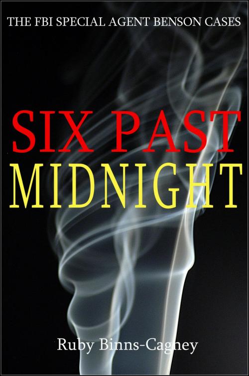 Cover of the book Six Past Midnight by Ruby Binns-Cagney, BinnsCagneyPublishing Co