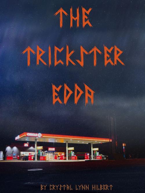 Cover of the book The Trickster Edda by Crystal Lynn Hilbert, Crystal Lynn Hilbert