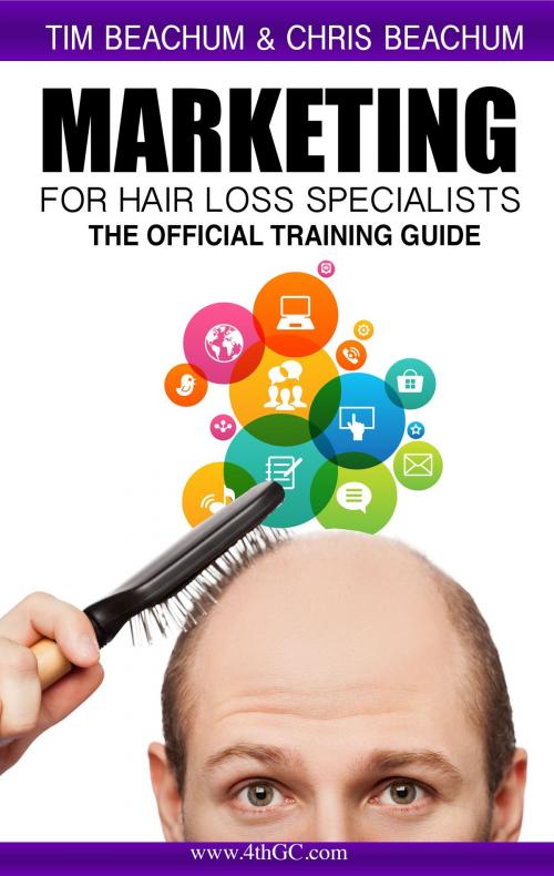Cover of the book Marketing For Hair Loss Specialists by Tim Beachum, Christopher Beachum, Tim Beachum