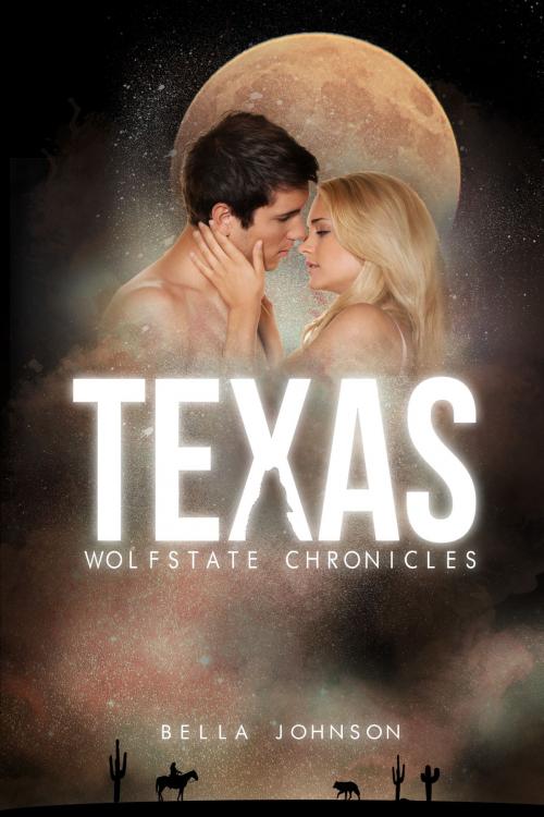 Cover of the book Texas (Wolfstate Chronicles) by Bella Johnson, Bella Johnson