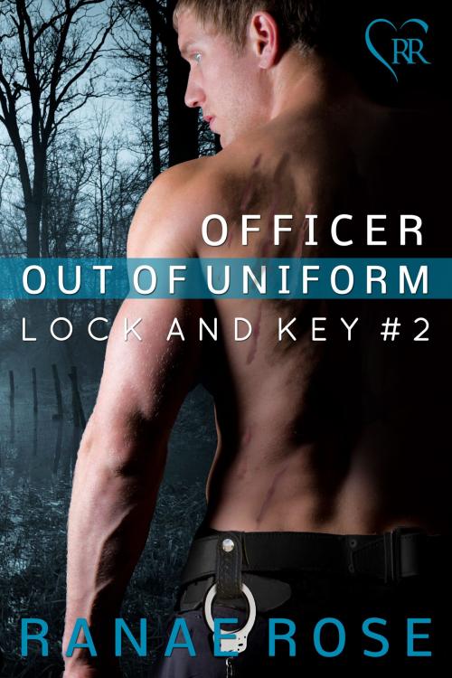 Cover of the book Officer out of Uniform by Ranae Rose, Ranae Rose