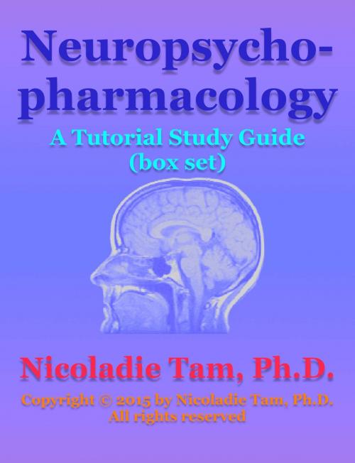 Cover of the book Neuropsychopharmacology: A Tutorial Study Guide (box set) by Nicoladie Tam, Ph.D., Nicoladie Tam, Ph.D.