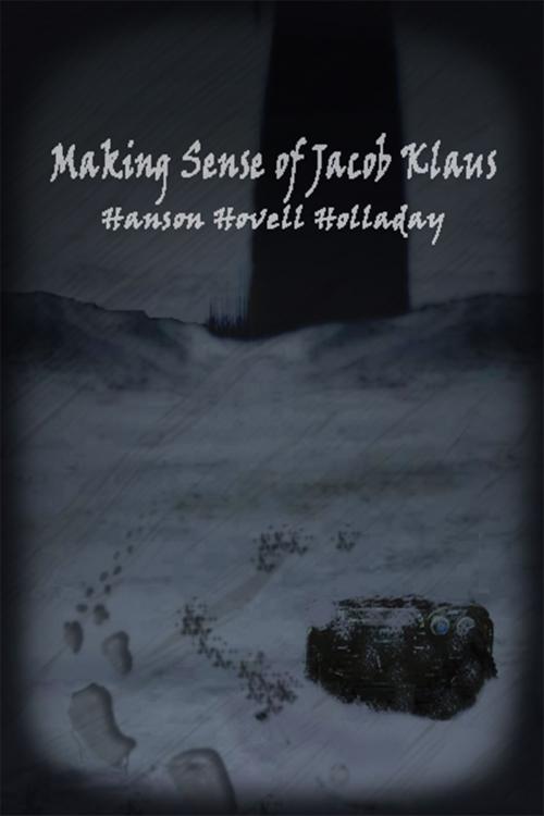 Cover of the book Making Sense of Jacob Klaus by Hanson Hovell Holladay, Hanson Hovell Holladay