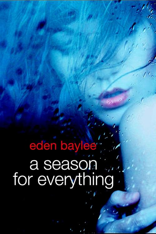 Cover of the book A Season for Everything by Eden Baylee, Eden Baylee