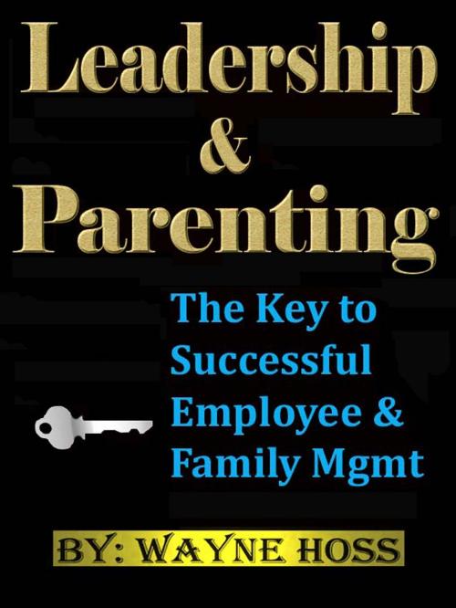 Cover of the book Leadership & Parenting by Wayne Hoss, Wayne Hoss