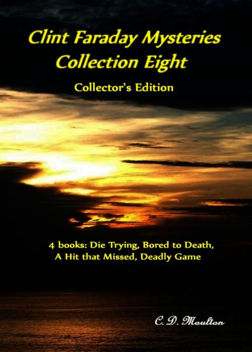 Cover of the book Clint Faraday Mysteries Collection Eight Collector's Edition by CD Moulton, CD Moulton
