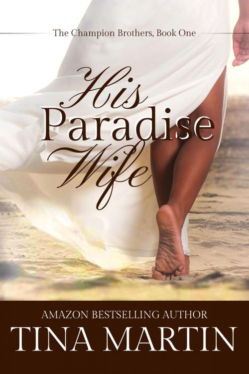 Cover of the book His Paradise Wife by Tina Martin, Tina Martin