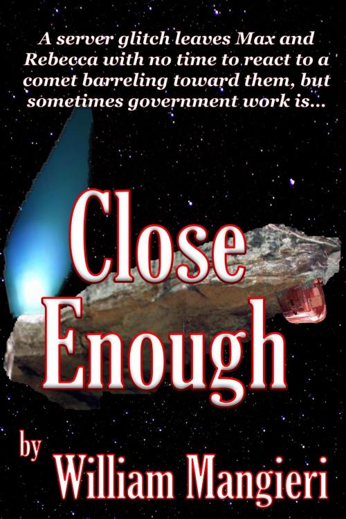 Cover of the book Close Enough by William Mangieri, William Mangieri