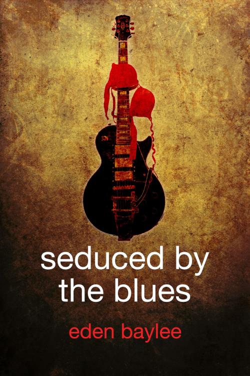 Cover of the book Seduced by the Blues by Eden Baylee, Eden Baylee