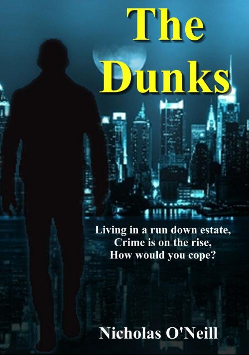 Cover of the book The Dunks by Nicholas O'Neill, Nicholas O'Neill