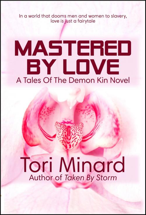 Cover of the book Mastered By Love by Tori Minard, Enchanted Lyre Books