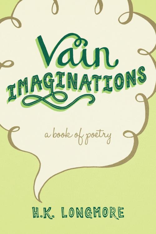 Cover of the book Vain Imaginations by H.K. Longmore, H.K. Longmore