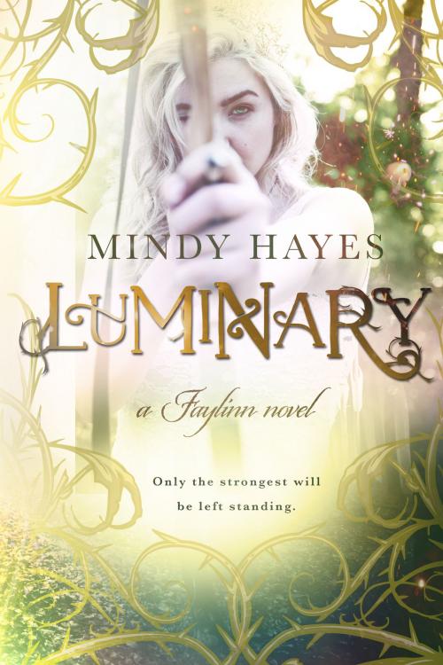 Cover of the book Luminary (Faylinn #3) by Mindy Hayes, Mindy Hayes