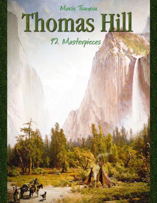 Cover of the book Thomas Hill: 92 Masterpieces by Maria Tsaneva, Lulu.com
