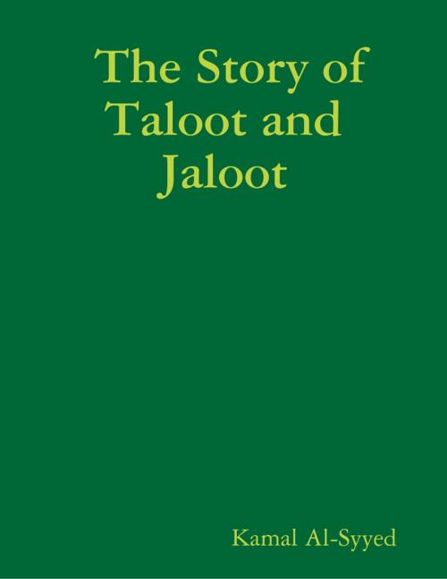 Cover of the book The Story of Taloot and Jaloot by Kamal Al-Syyed, Lulu.com