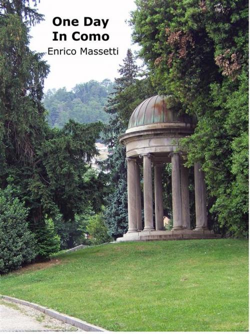 Cover of the book One Day In Como by Enrico Massetti, Enrico Massetti