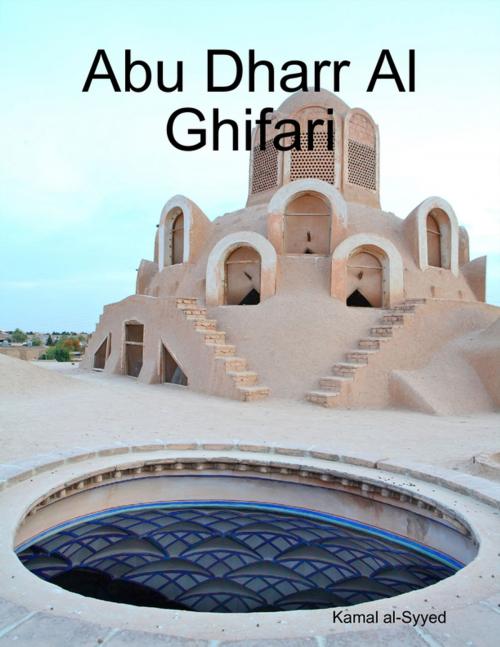 Cover of the book Abu Dharr Al Ghifari by Kamal al-Syyed, Lulu.com