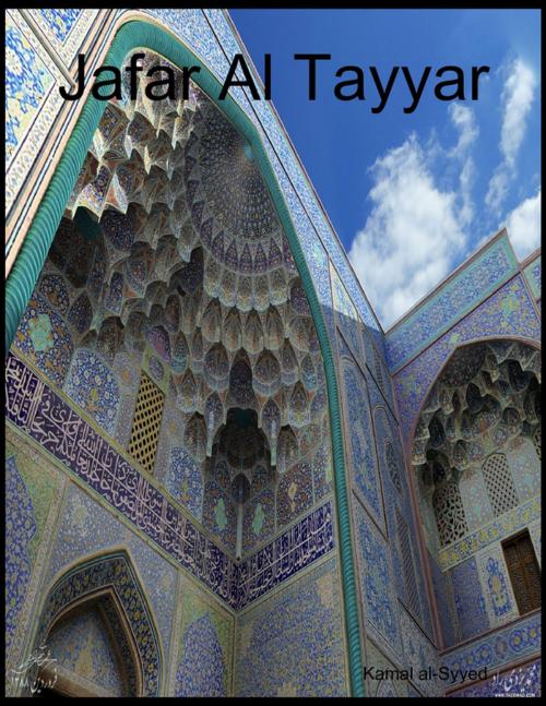 Cover of the book Jafar Al Tayyar by Kamal al-Syyed, Lulu.com