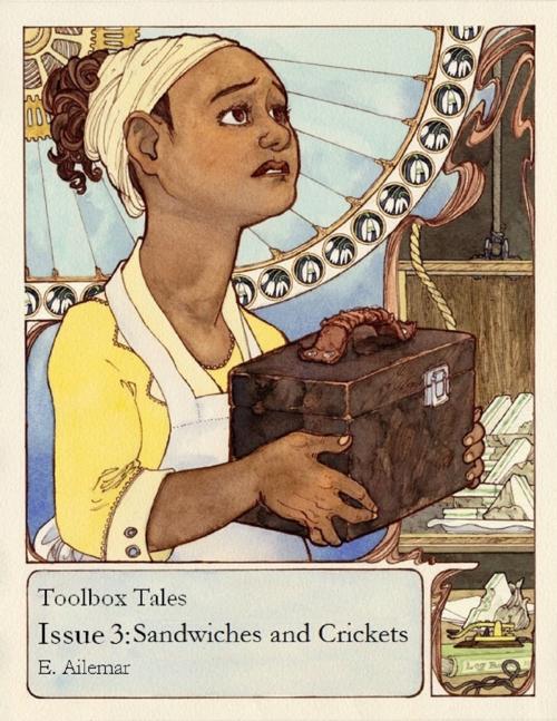 Cover of the book Toolbox Tales Issue 3: Sandwiches and Crickets by E Ailemar, Lulu.com