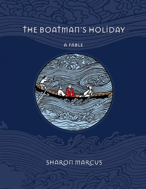 Cover of the book The Boatman's Holiday: A Fable by Sharon Marcus, Lulu.com