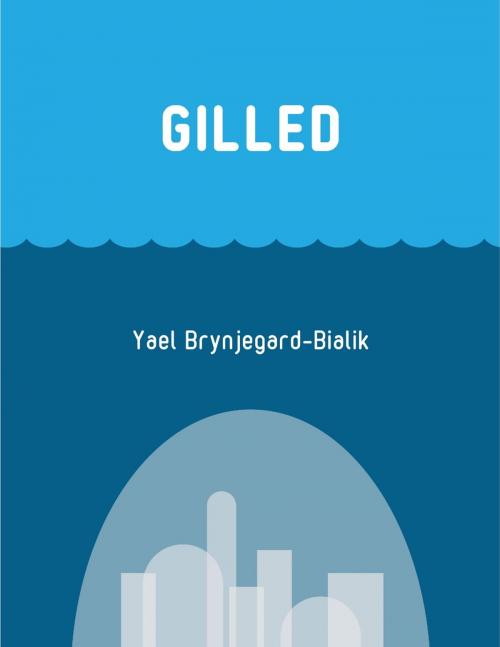 Cover of the book Gilled by Yael Brynjegard-Bialik, Lulu.com