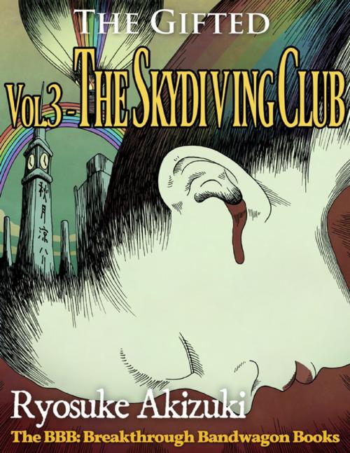 Cover of the book The Gifted Vol.3 - The Skydiving Club by Ryosuke Akizuki, Lulu.com