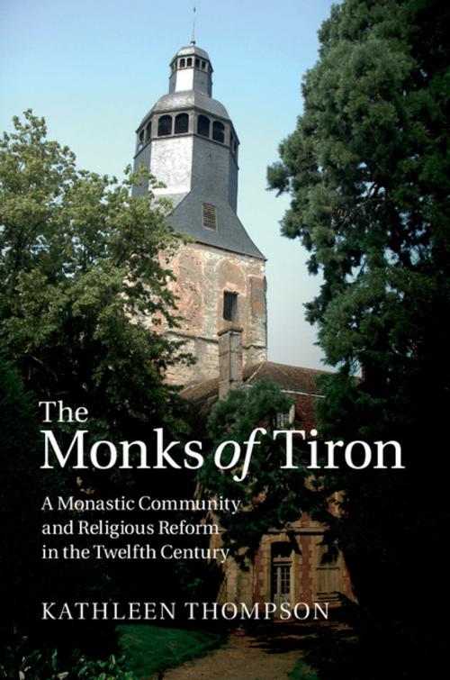 Cover of the book The Monks of Tiron by Kathleen Thompson, Cambridge University Press