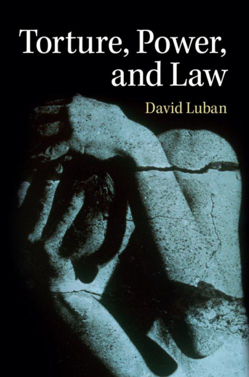 Cover of the book Torture, Power, and Law by David Luban, Cambridge University Press