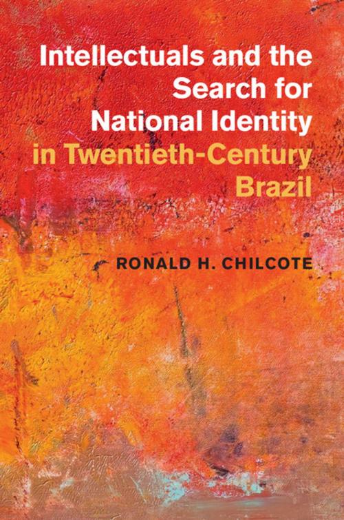 Cover of the book Intellectuals and the Search for National Identity in Twentieth-Century Brazil by Ronald H. Chilcote, Cambridge University Press