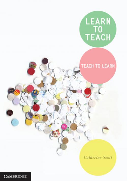 Cover of the book Learn to Teach by Catherine Scott, Cambridge University Press