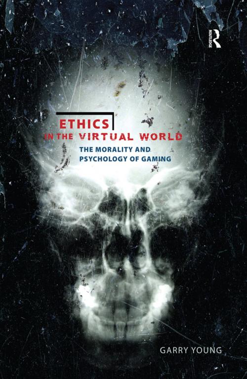 Cover of the book Ethics in the Virtual World by Garry Young, Taylor and Francis