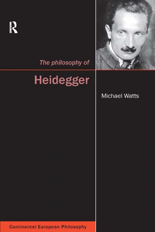Cover of the book The Philosophy of Heidegger by Michael Watts, Taylor and Francis