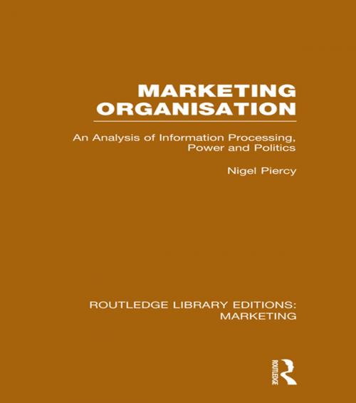 Cover of the book Marketing Organisation (RLE Marketing) by Nigel Piercy, Taylor and Francis