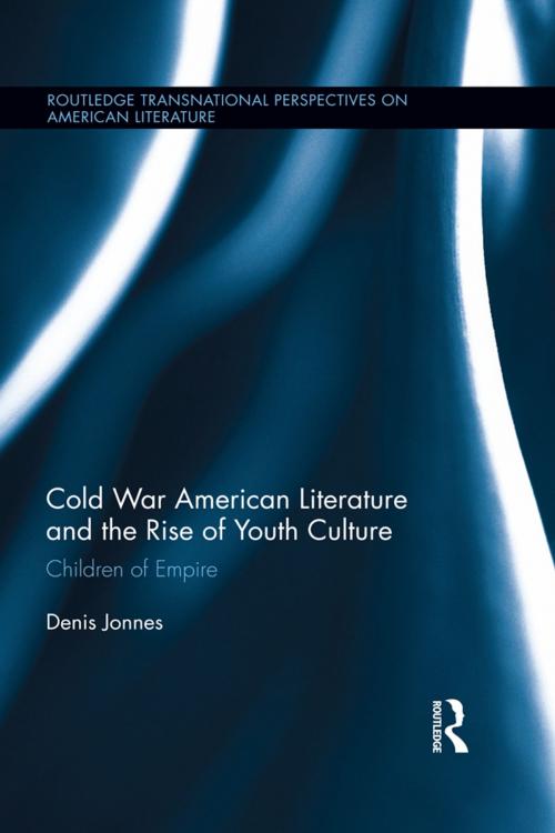 Cover of the book Cold War American Literature and the Rise of Youth Culture by Denis Jonnes, Taylor and Francis