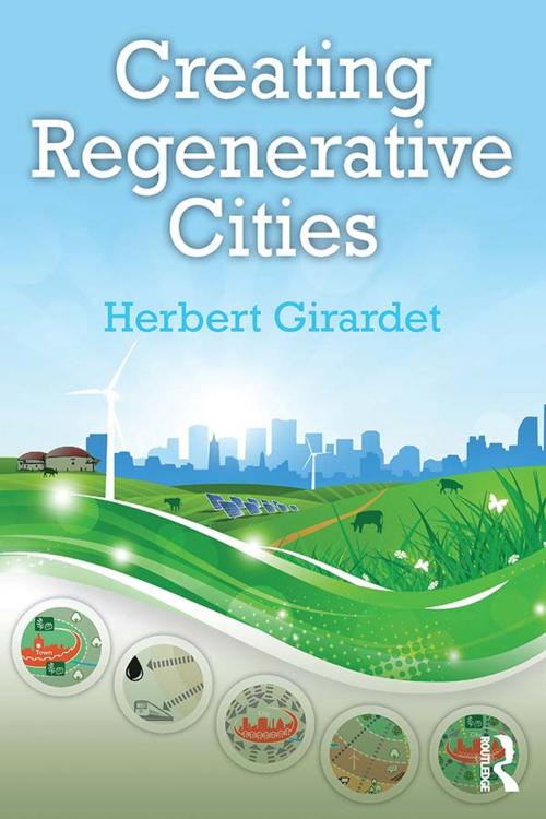 Cover of the book Creating Regenerative Cities by Herbert Girardet, Taylor and Francis