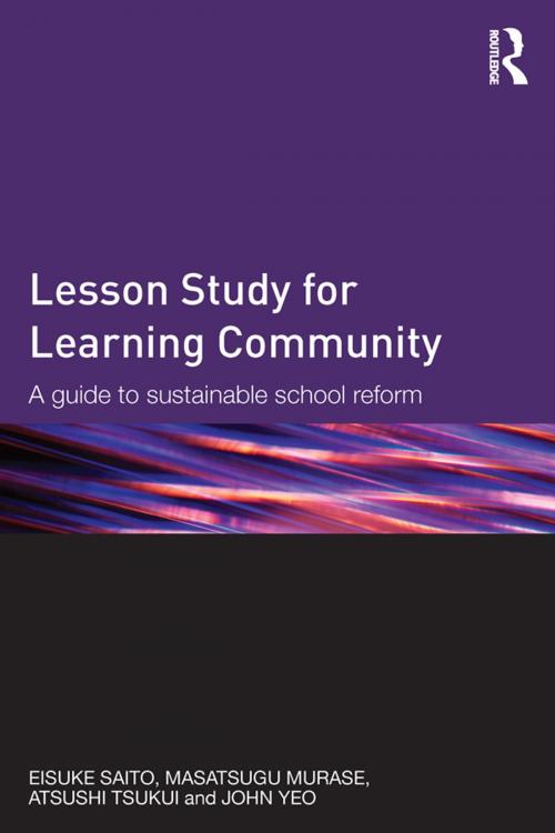 Cover of the book Lesson Study for Learning Community by Eisuke Saito, Masatsugu Murase, Atsushi Tsukui, John Yeo, Taylor and Francis