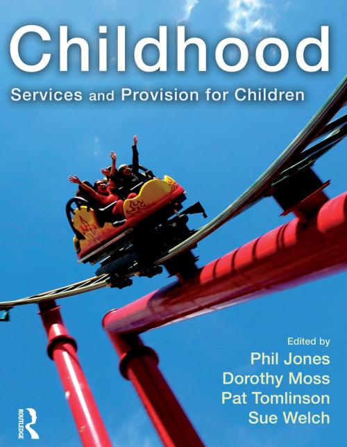 Cover of the book Childhood by Phil Jones, Dorothy Moss, Pat Tomlinson, Sue Welch, Taylor and Francis