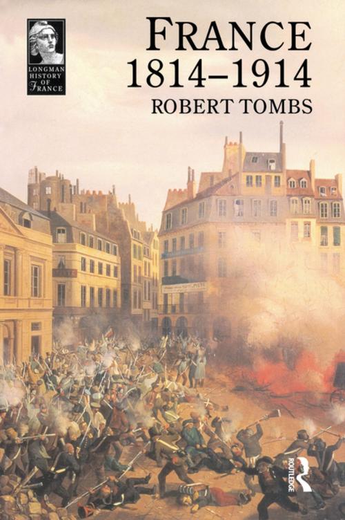 Cover of the book France 1814 - 1914 by Robert Tombs, Taylor and Francis