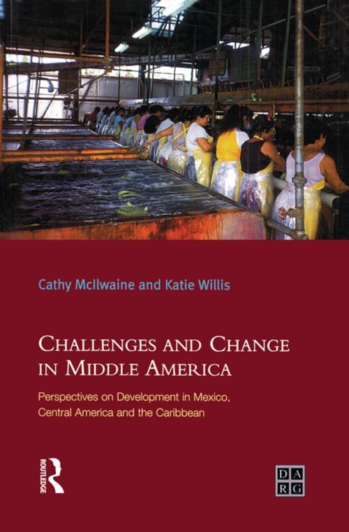 Cover of the book Challenges and Change in Middle America by Katie Willis, Cathy Mcilwaine, Taylor and Francis