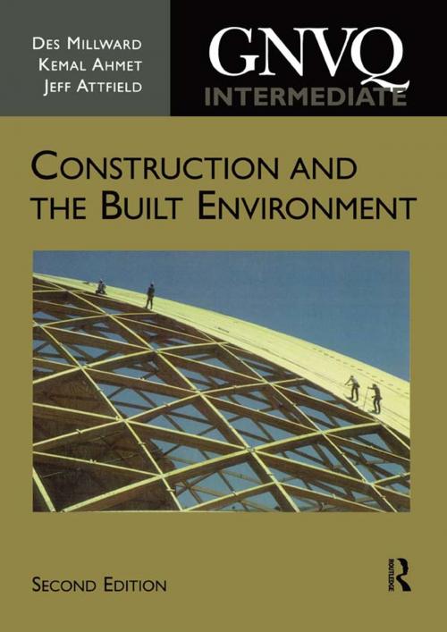 Cover of the book Intermediate GNVQ Construction and the Built Environment, 2nd ed by Des Millward, Kemal Ahmet, Jeff Attfield, CRC Press