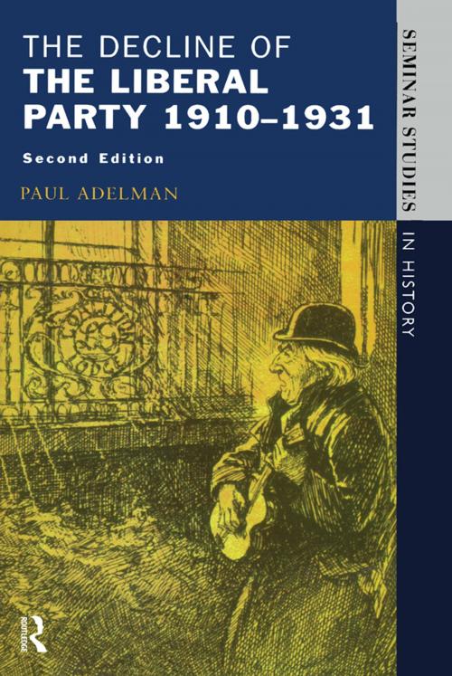 Cover of the book The Decline Of The Liberal Party 1910-1931 by Paul Adelman, Taylor and Francis