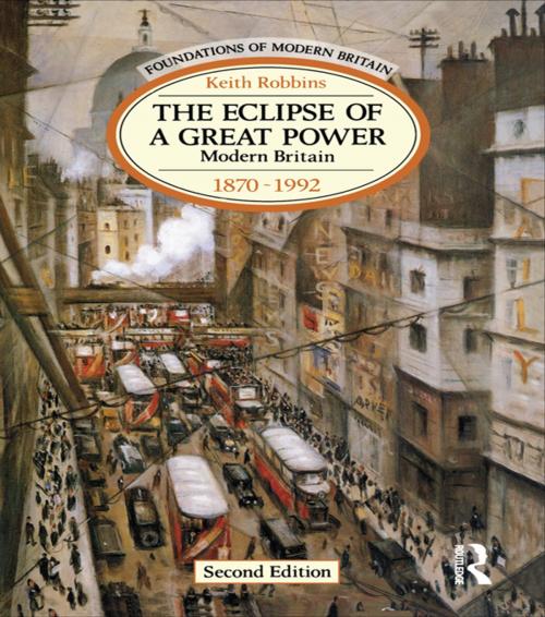 Cover of the book The Eclipse of a Great Power by Keith Robbins, Taylor and Francis