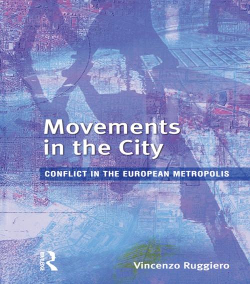 Cover of the book Movements in the City by Vincenzo Ruggiero, Taylor and Francis