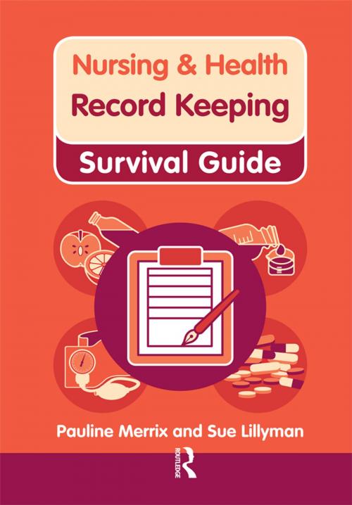 Cover of the book Nursing & Health Survival Guide: Record Keeping by Susan Lillyman, Pauline Merrix, Taylor and Francis