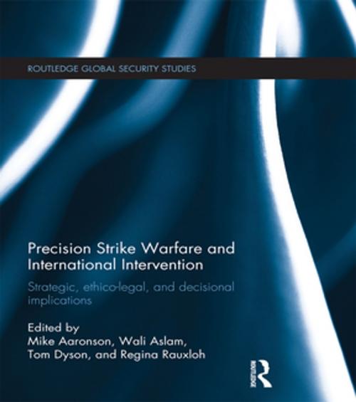 Cover of the book Precision Strike Warfare and International Intervention by , Taylor and Francis