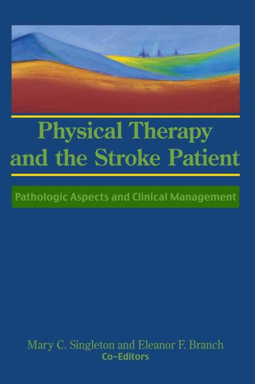 Cover of the book Physical Therapy and the Stroke Patient by Susan S Rose, Eleanor F Branch, Taylor and Francis