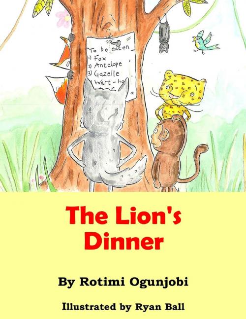 Cover of the book The Lion's Dinner by Rotimi Ogunjobi, Lulu.com