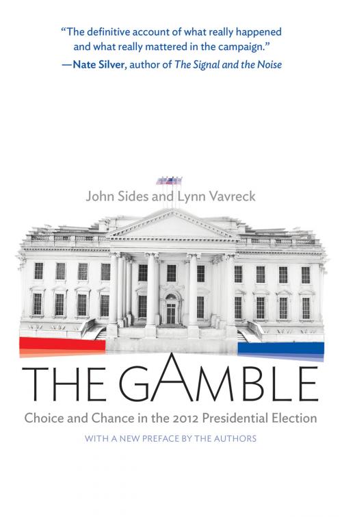 Cover of the book The Gamble by John Sides, Lynn Vavreck, Princeton University Press