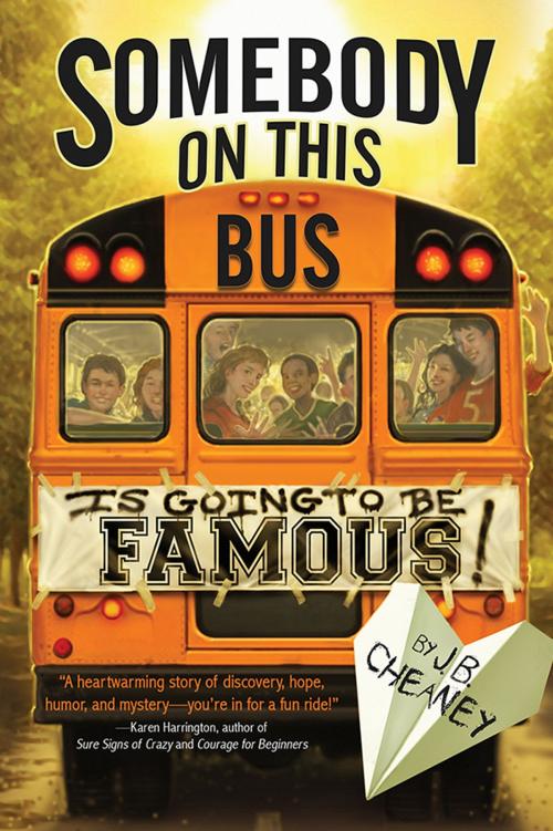 Cover of the book Somebody on This Bus Is Going to Be Famous by J.B. Cheaney, Sourcebooks